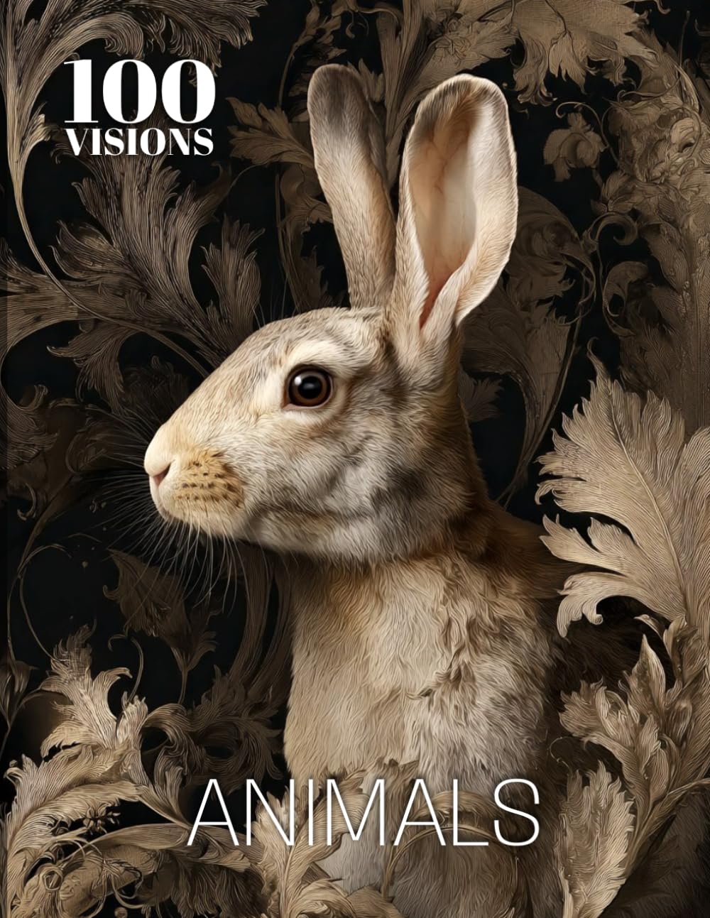100 VISIONS: ANIMALS: A Visual Exploration of Animals Through Art