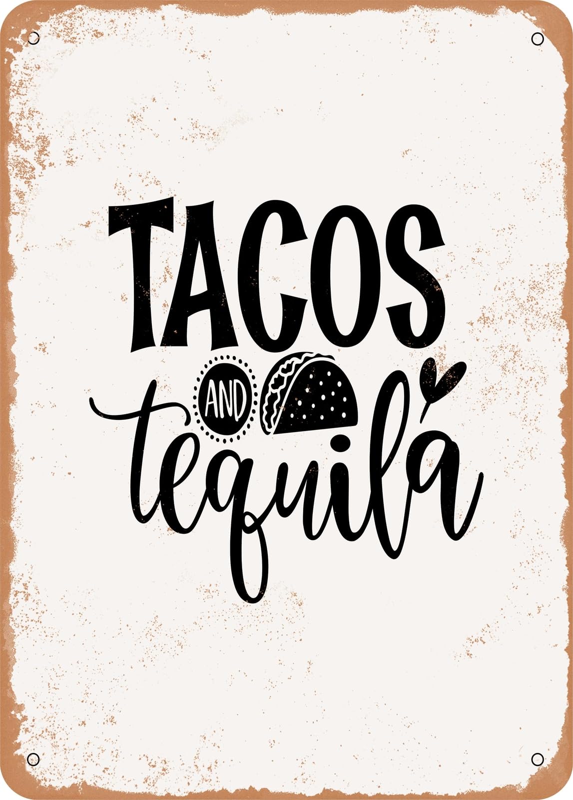 Metal Sign - Tacos and Tequila - Vintage Rusty Look home decor