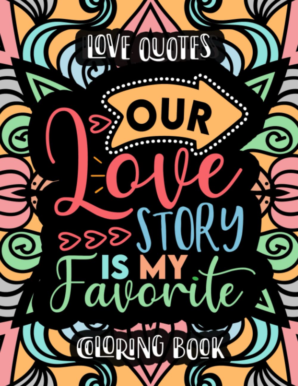 Love Quotes Coloring Book for Adults