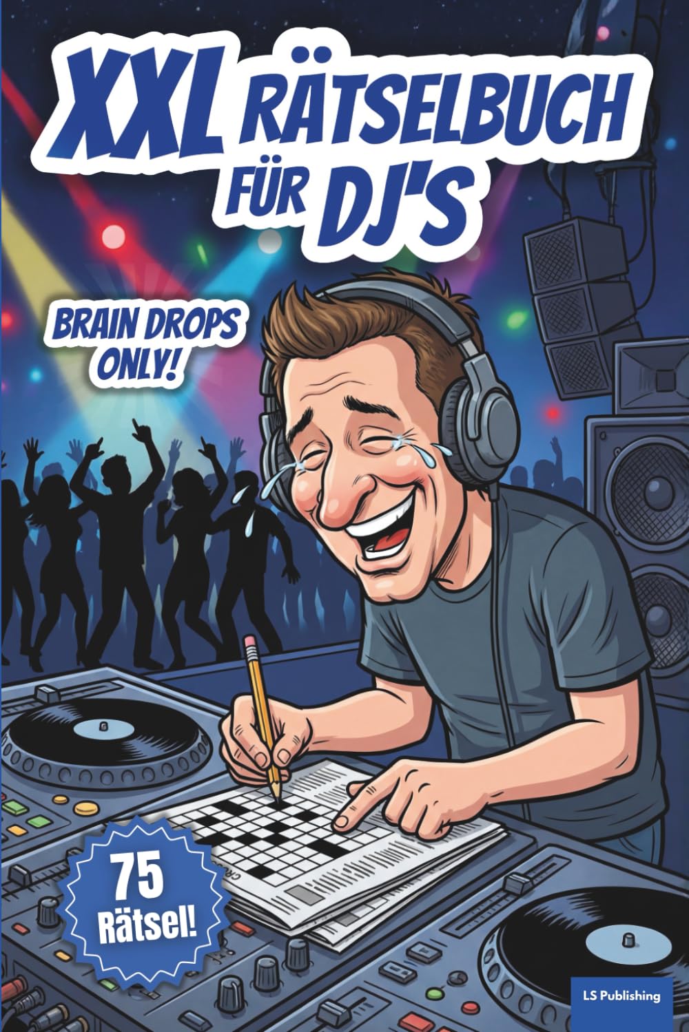 XXL Rätselbuch für DJ's: Lustiges Geschenk für Musiker und DJ's, 75 Rätsel auf 120 Seiten, inklusive Lösungen, für jung und alt (XXL Rätselspaß für Arbeit & Freizeit)