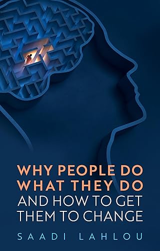 Why People Do What They Do: And How to Get