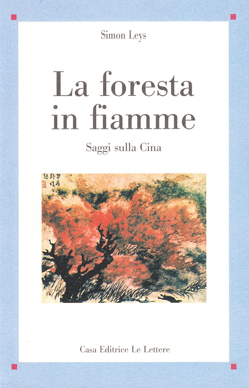 La foresta in fiamme. Saggi sulla Cina