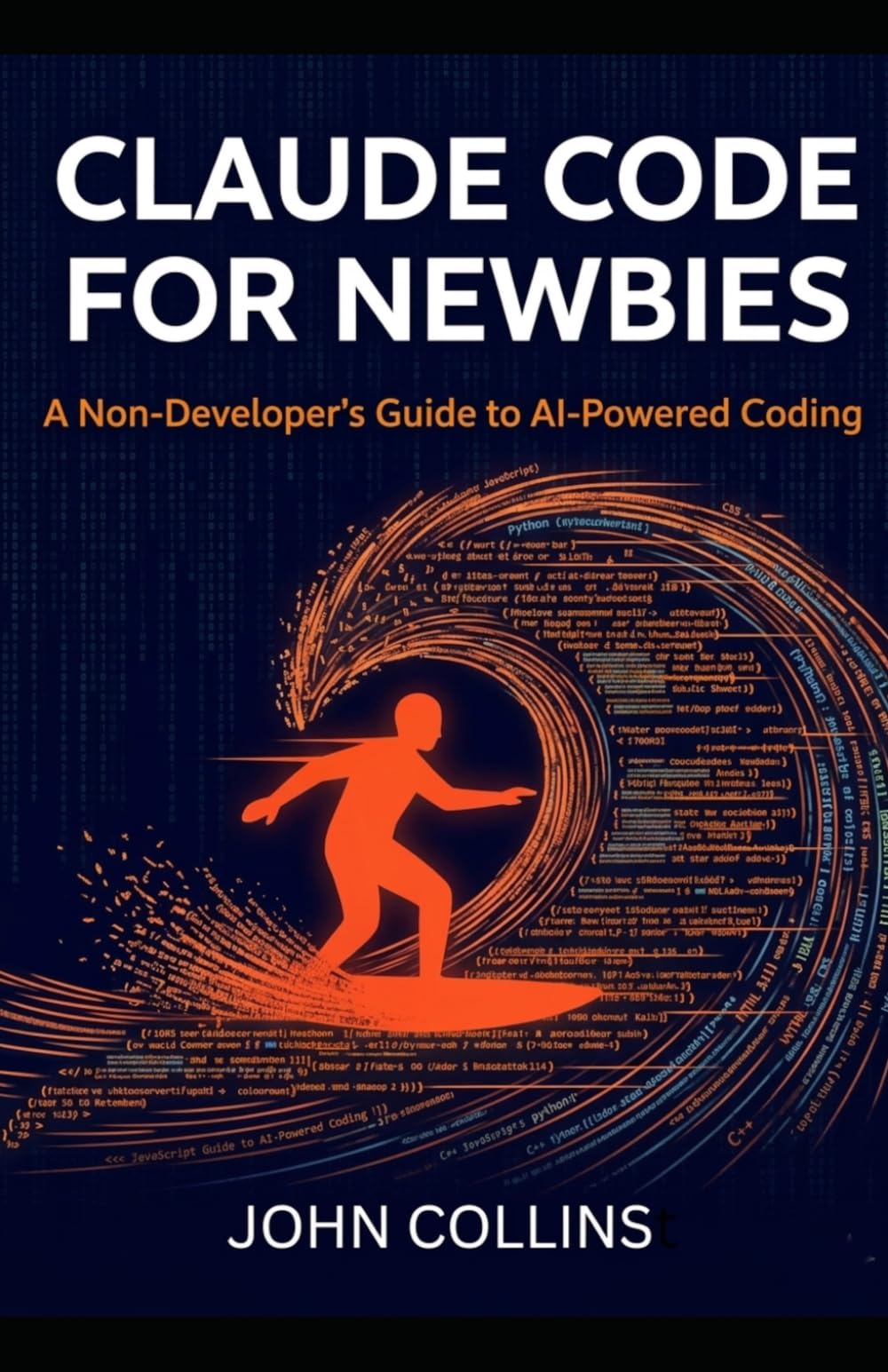 Claude Code for Newbies (Revised & Expanded Spring 2026): A Non-Developers Guide to AI-Powered Coding (The Claude AI Guides)