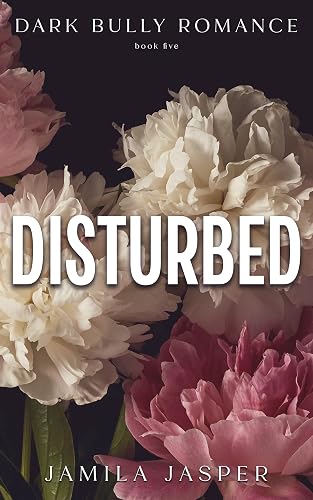 Disturbed: Dark BWWM Bully Romance (The Crispin &amp; Amina Series Book 5)