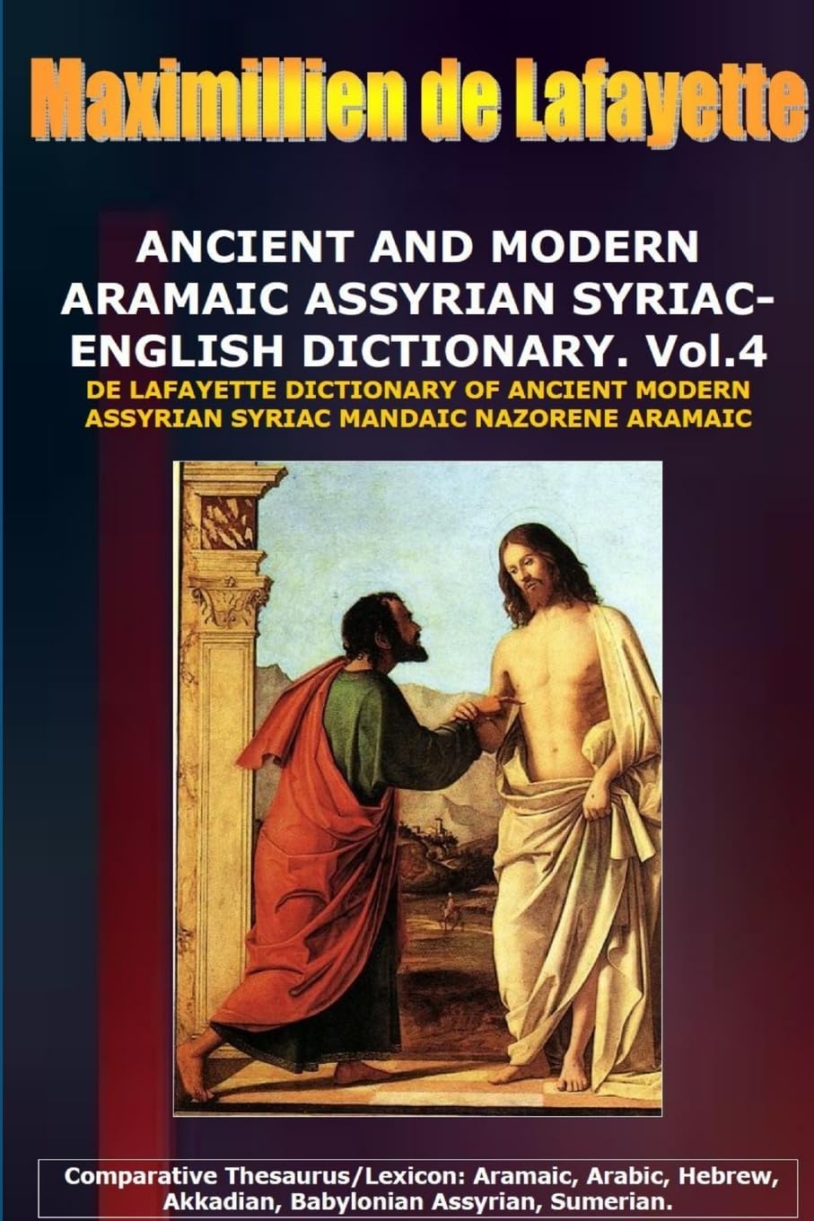 Ancient And Modern Aramaic Assyrian Syriac-English Dictionary. Vol. 4