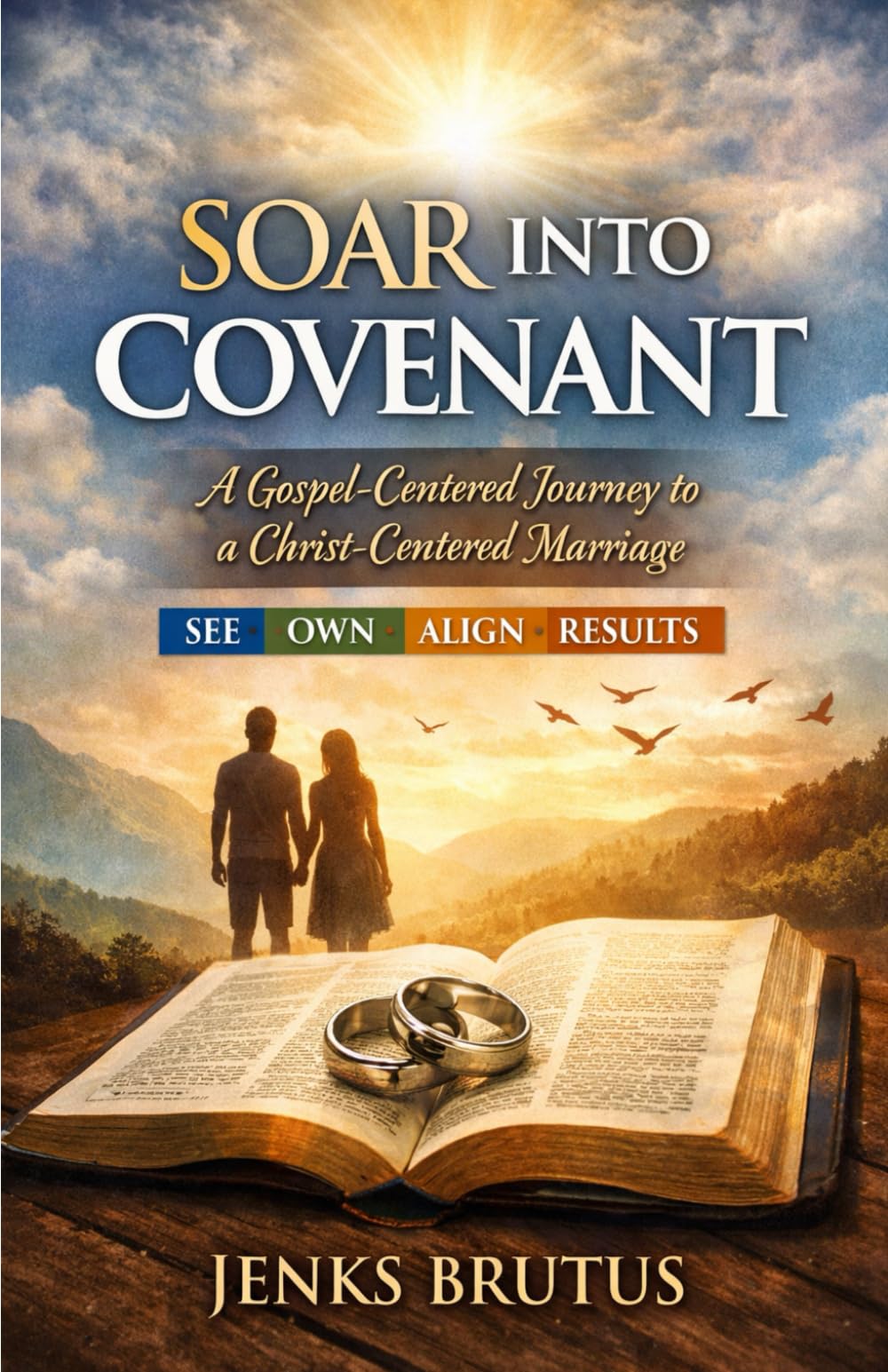 SOAR Into Covenant Workbook A Gospel-Centered Journey to a Christ-Centered Marriage