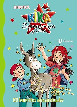 El burrito encantado (Castellano - A PARTIR DE 6 AÑOS - PERSONAJES Y SERIES - Kika Superbruja y Dani)