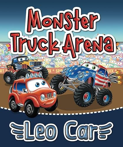 Monster Truck Arena & Leo Car Adventurous Kids Activity Book About Cars An Instructive Story With a Moral for Boys for the Vacations For Children