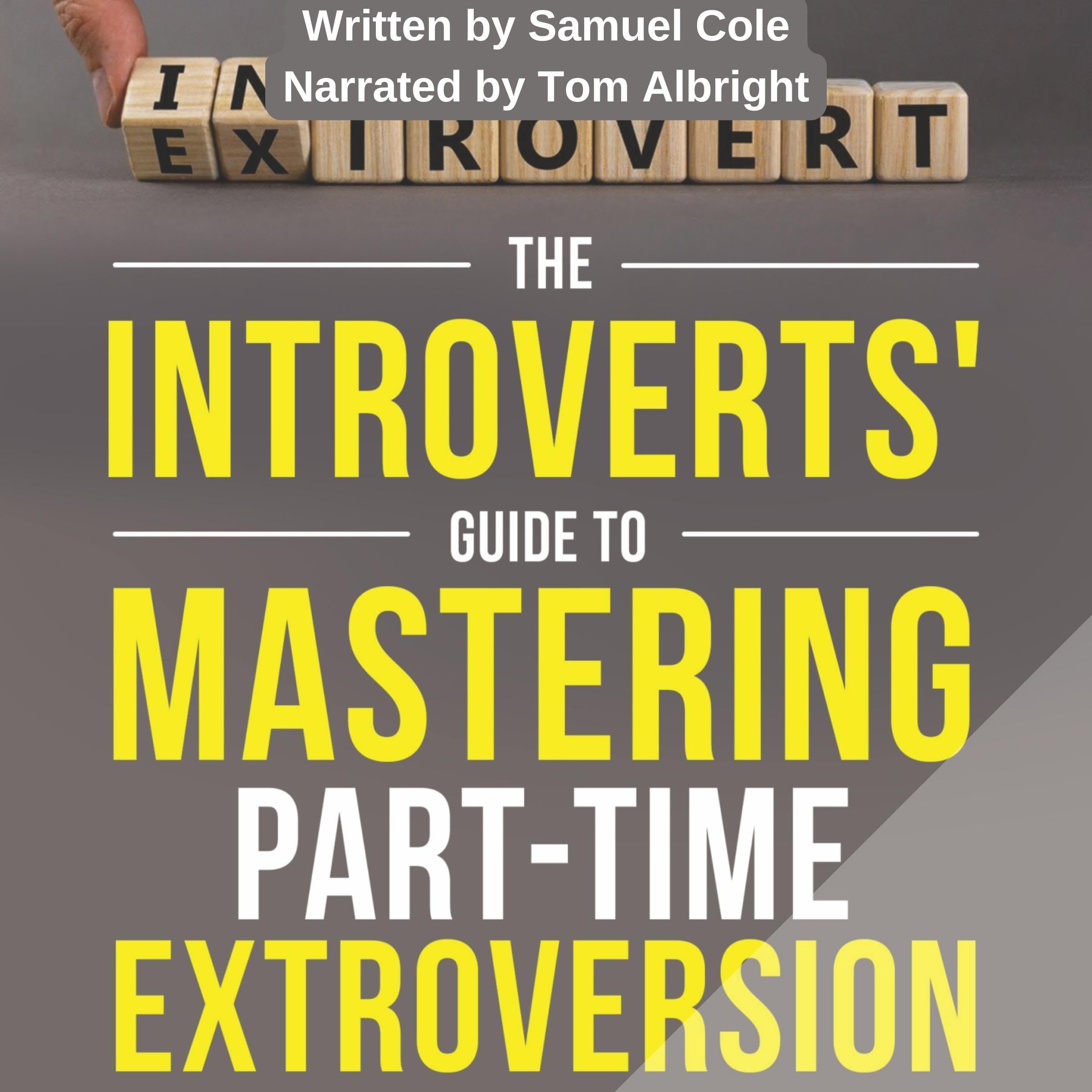 The Introverts' Guide to Mastering Part-Time Extroversion