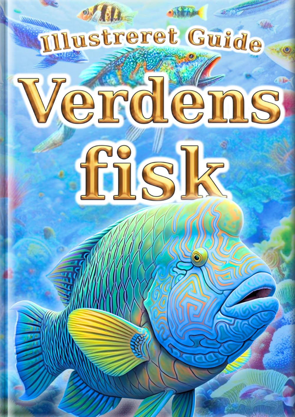 Illustreret guide: Verdens fisk: 30 fascinerende fisk for børn | Flotte fotos & realistiske illustrationer | Perfekt som første fiskebog (Alle børns leksikon)