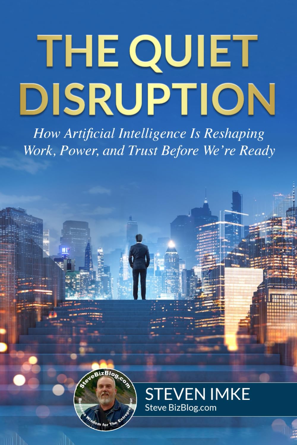 The Quiet Disruption: How Artificial Intelligence Is Reshaping Work, Power, and Trust Before We’re Ready