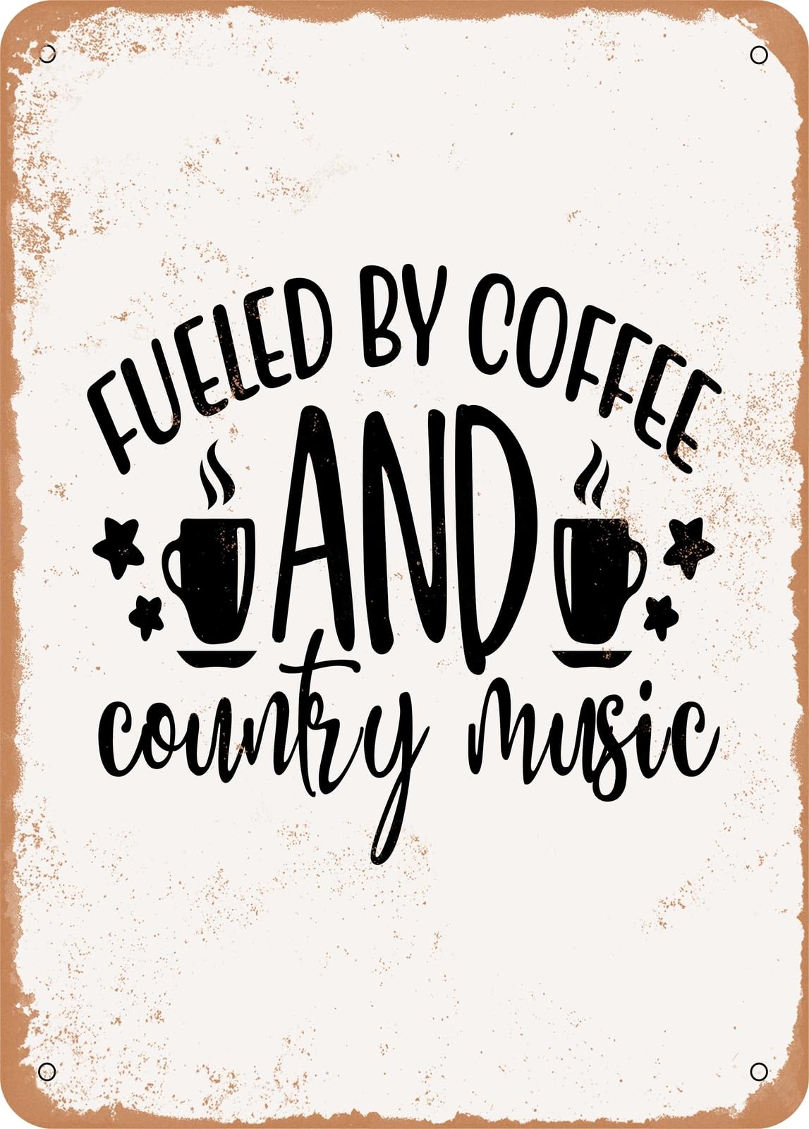 Miaomansenstore Metal Sign - Fueled By Coffee And Country Music - Vintage Rusty Look Home Decor