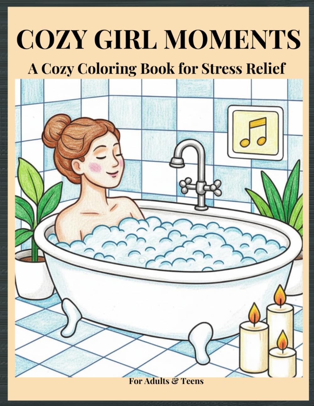 COZY GIRL MOMENTS: A Cozy Coloring Book for Stress Relief