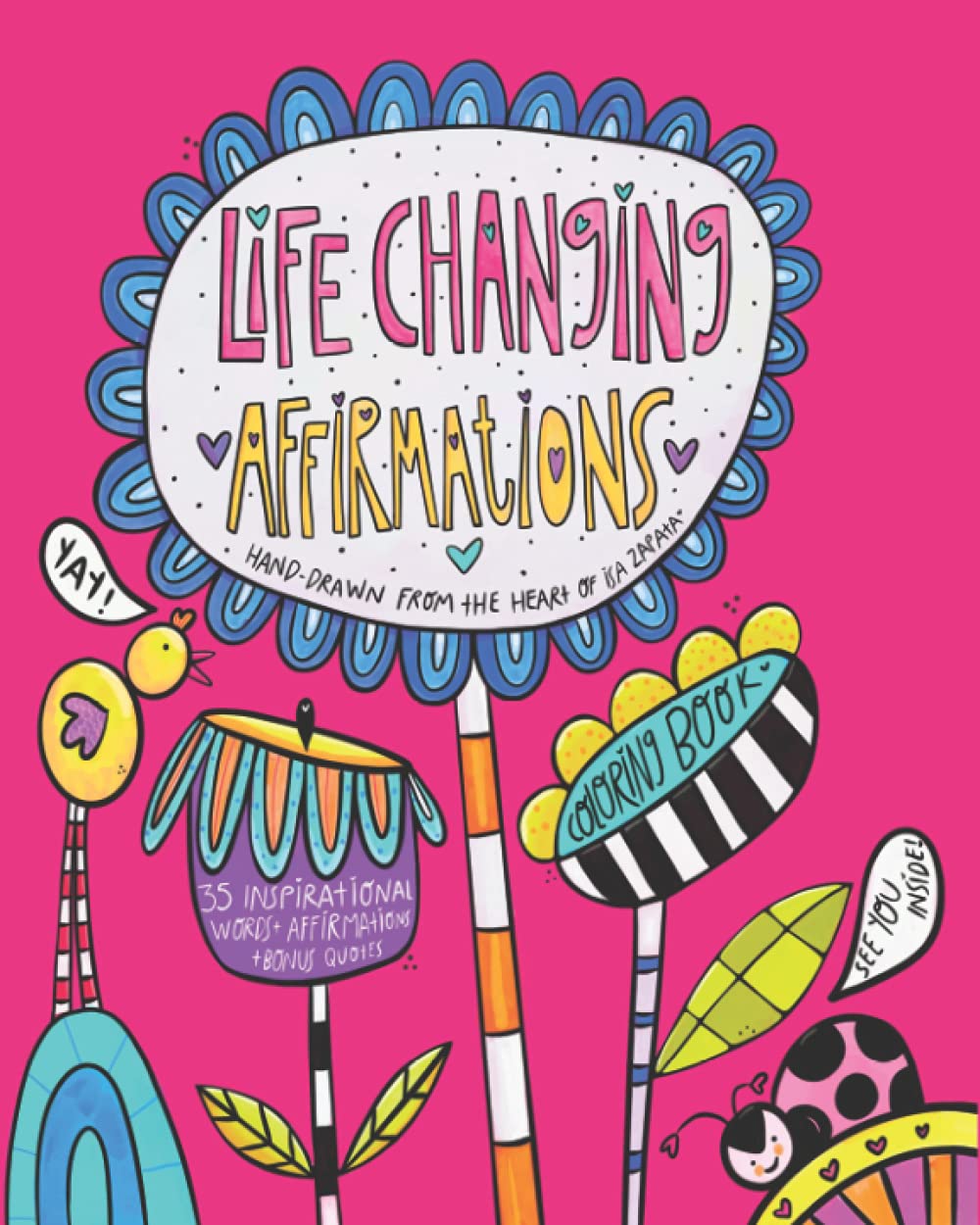Life Changing Affirmations by Isa Zapata: Powerful original affirmations and inspirational words (Coloring Books)