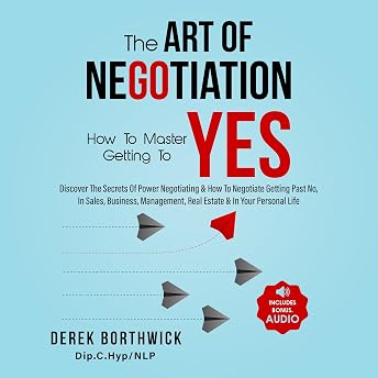 The Art of Negotiation How to Master Getting to Yes Audiobook by Derek Borthwick episode artwork