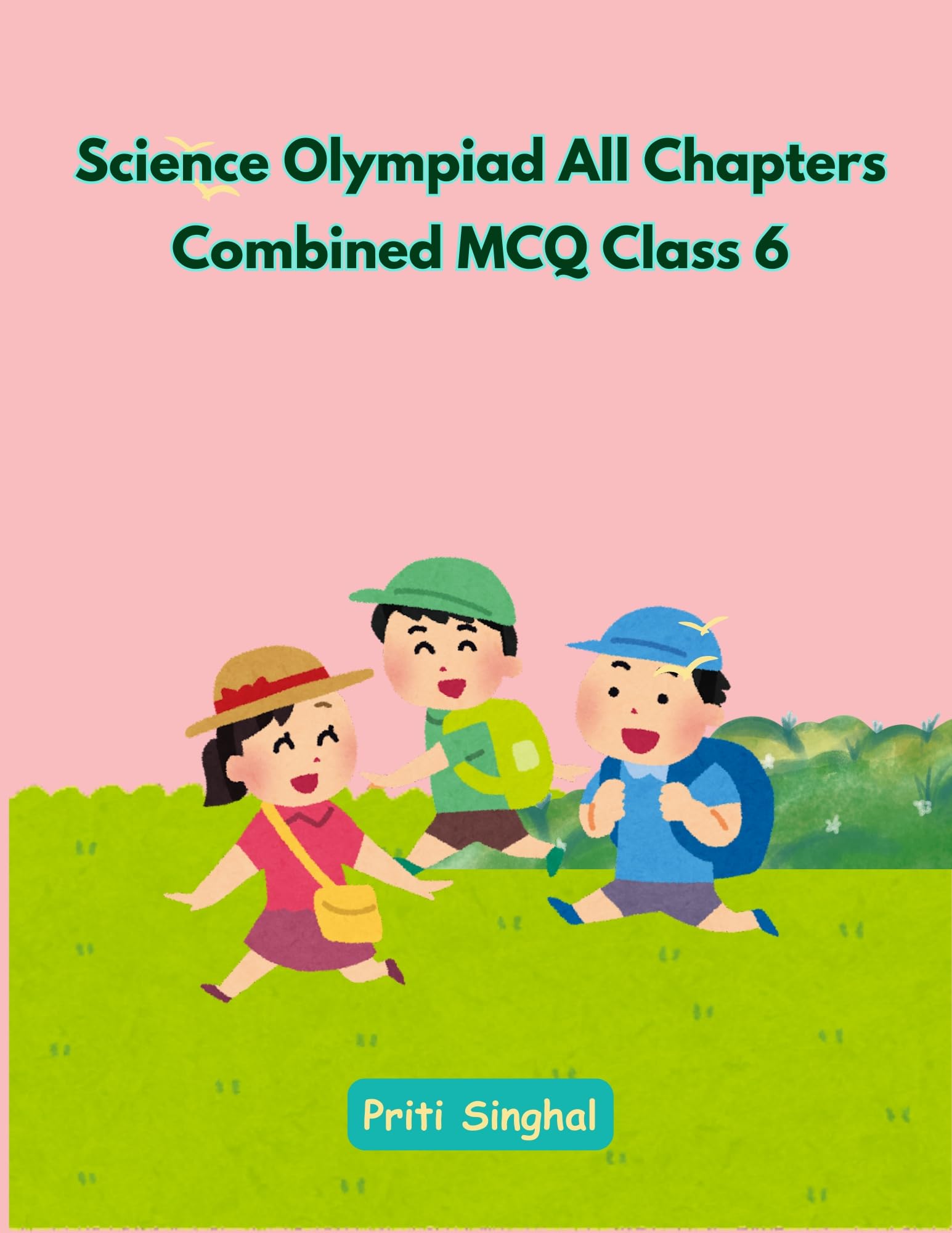 Science Olympiad All Chapters Combined MCQ Class 6 eBook Complete Digital Guide – Full Syllabus Coverage, Solved & Unsolved Questions, PYQ, Practice Exercises, Online Test Papers, Video Lectures (Email Delivery of eBook in 2 Hours)