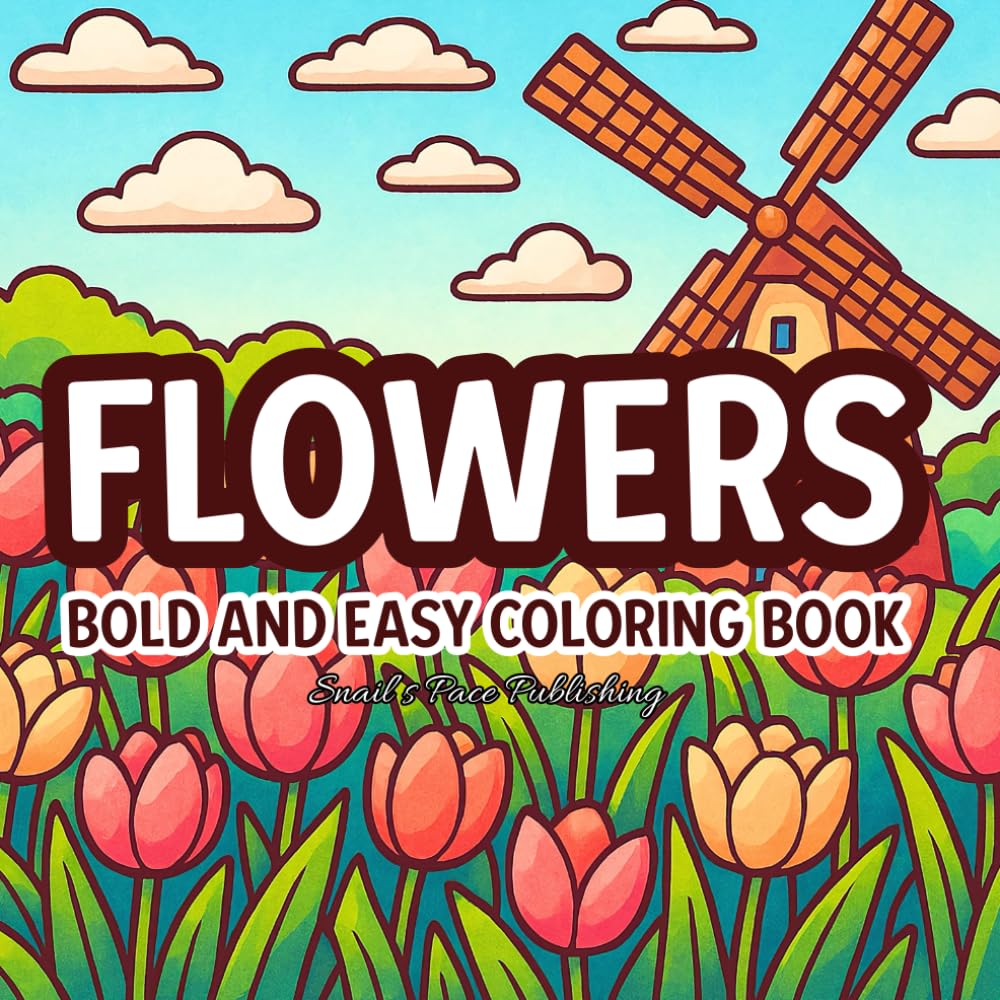 Flowers: Coloring Book for Adults and Teens Featuring Floral Scenes with Bold and Easy Designs for Relaxation (Bold & Easy Coloring Books)