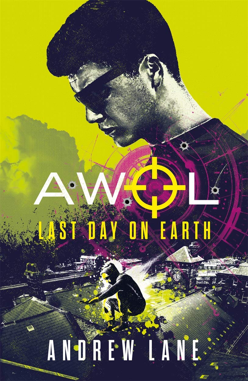 AWOL 4: Last Day on Earth By Andrew Lane