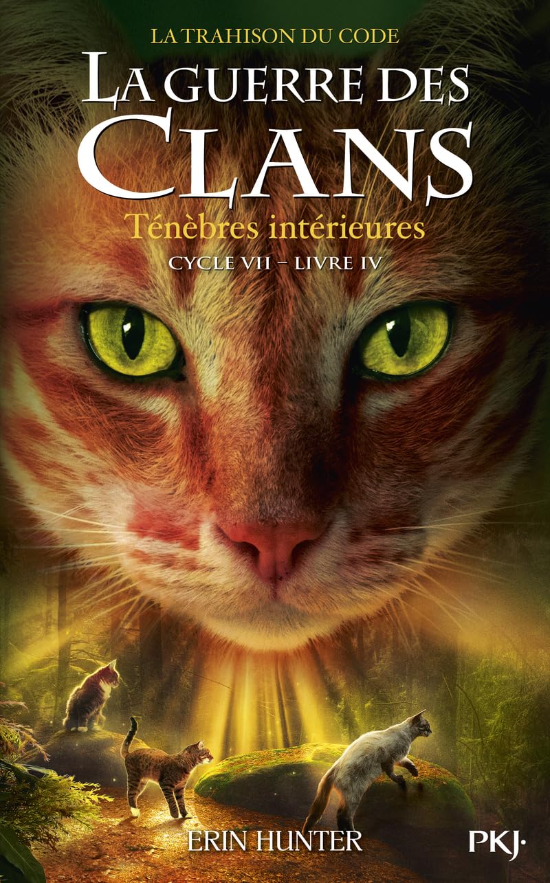 La guerre des clans - Cycle VII : La Trahison du code - Tome 4 Ténèbres intérieures (4)