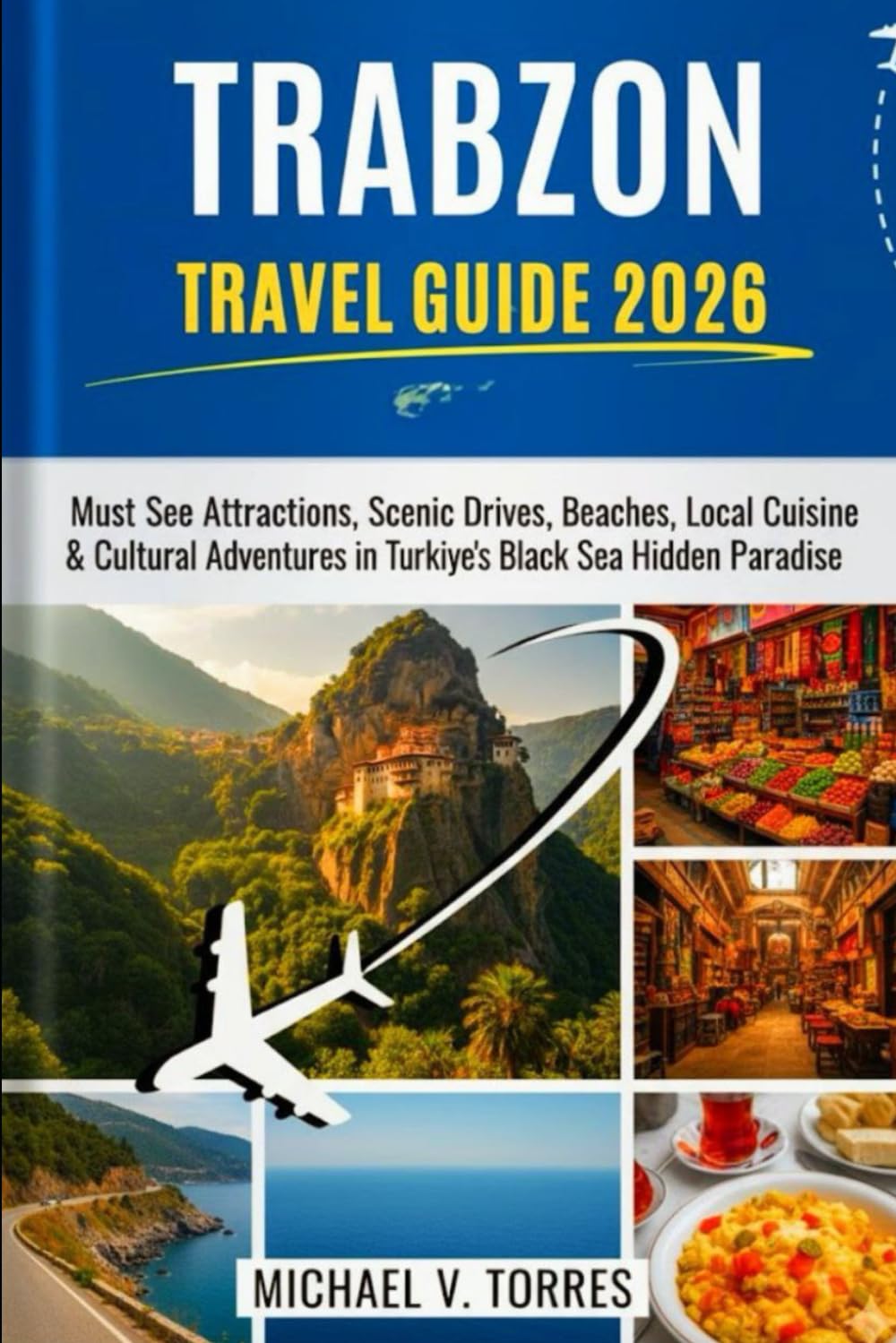 Trabzon Turkiye Travel Guide 2026: Must-See Attractions, Scenic Drives, Local Cuisine & Cultural Adventures in Türkiye’s Black Sea Hidden Paradise