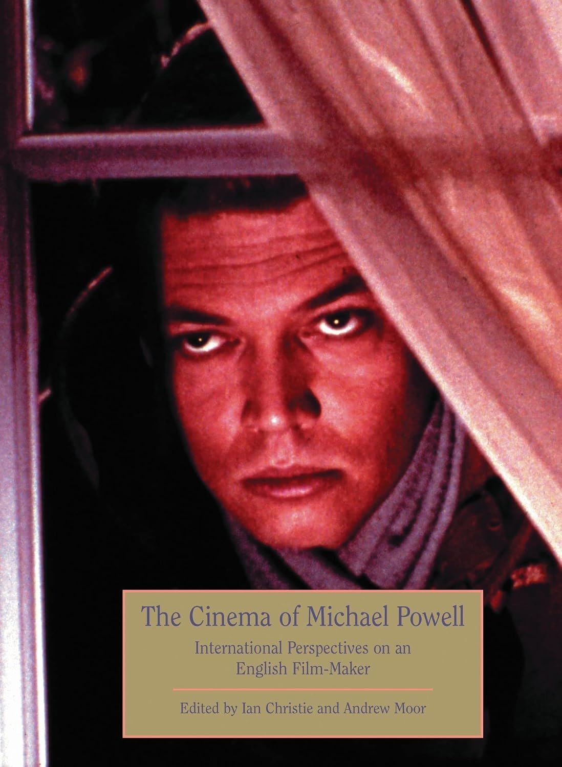 The Cinema of Michael Powell: International perspectives on an English Filmmaker