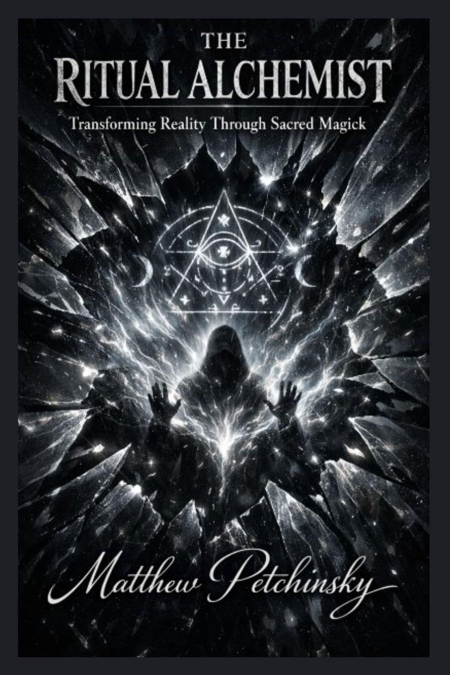 The Ritual Alchemist: Transforming Reality Through Sacred Magick