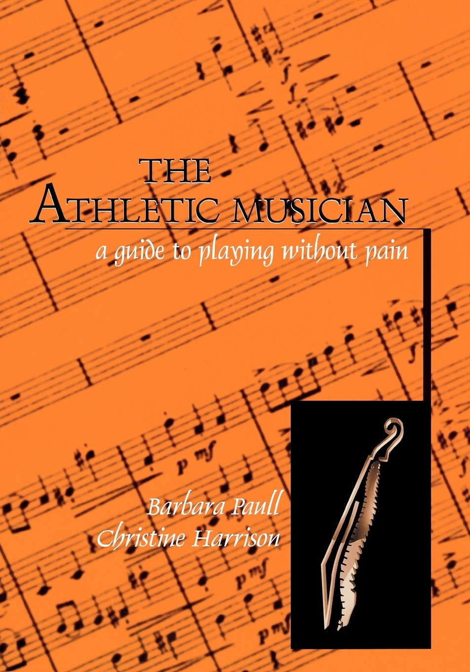 The Athletic Musician: A Guide to Playing Without Pain      Paperback – February 18, 1999