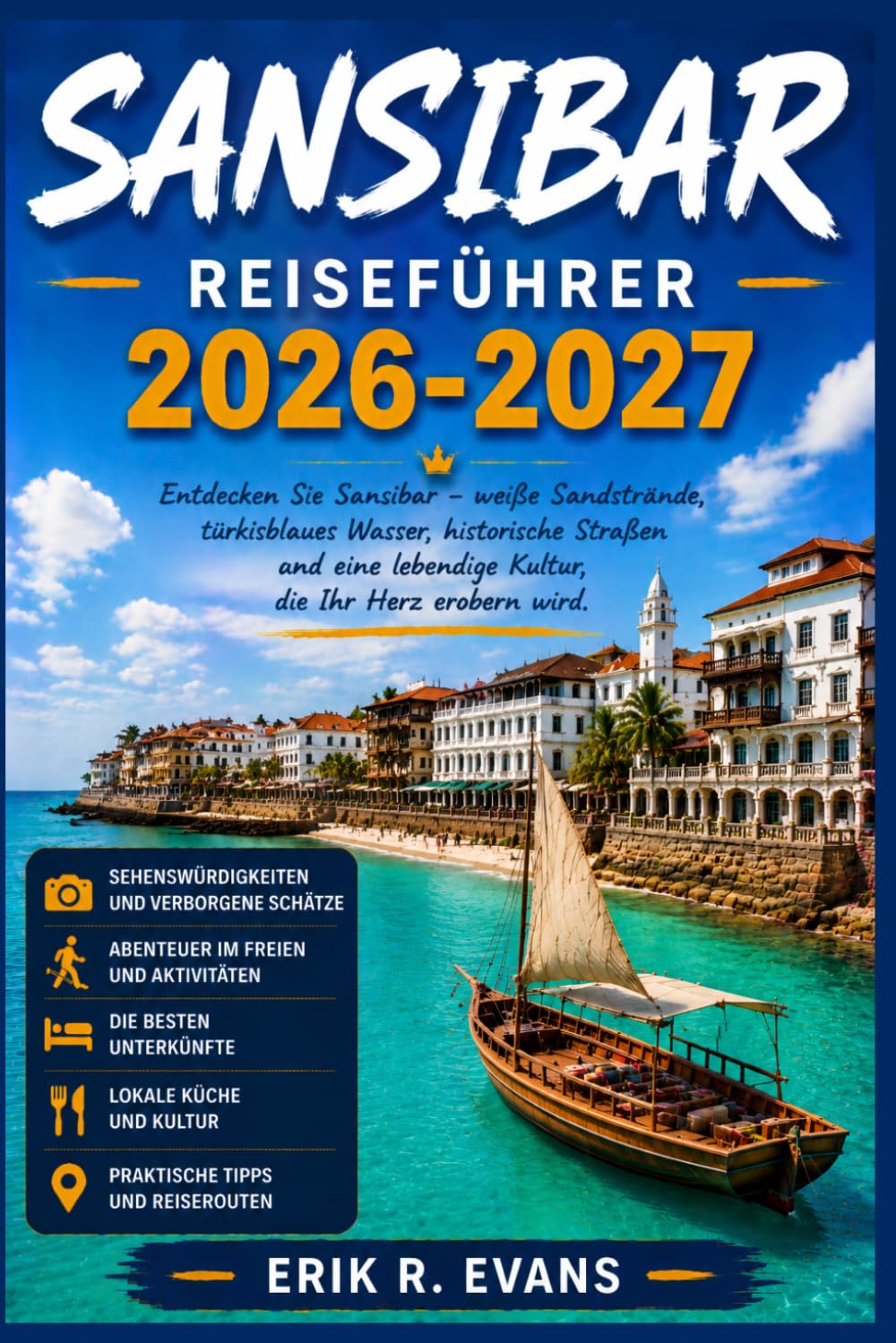 SANSIBAR REISEFÜHRER 2026-2027: Wie Sie bei Ihrem ersten Besuch Strände, Korallenriffe und die Swahili-Kultur selbstbewusst erkunden können