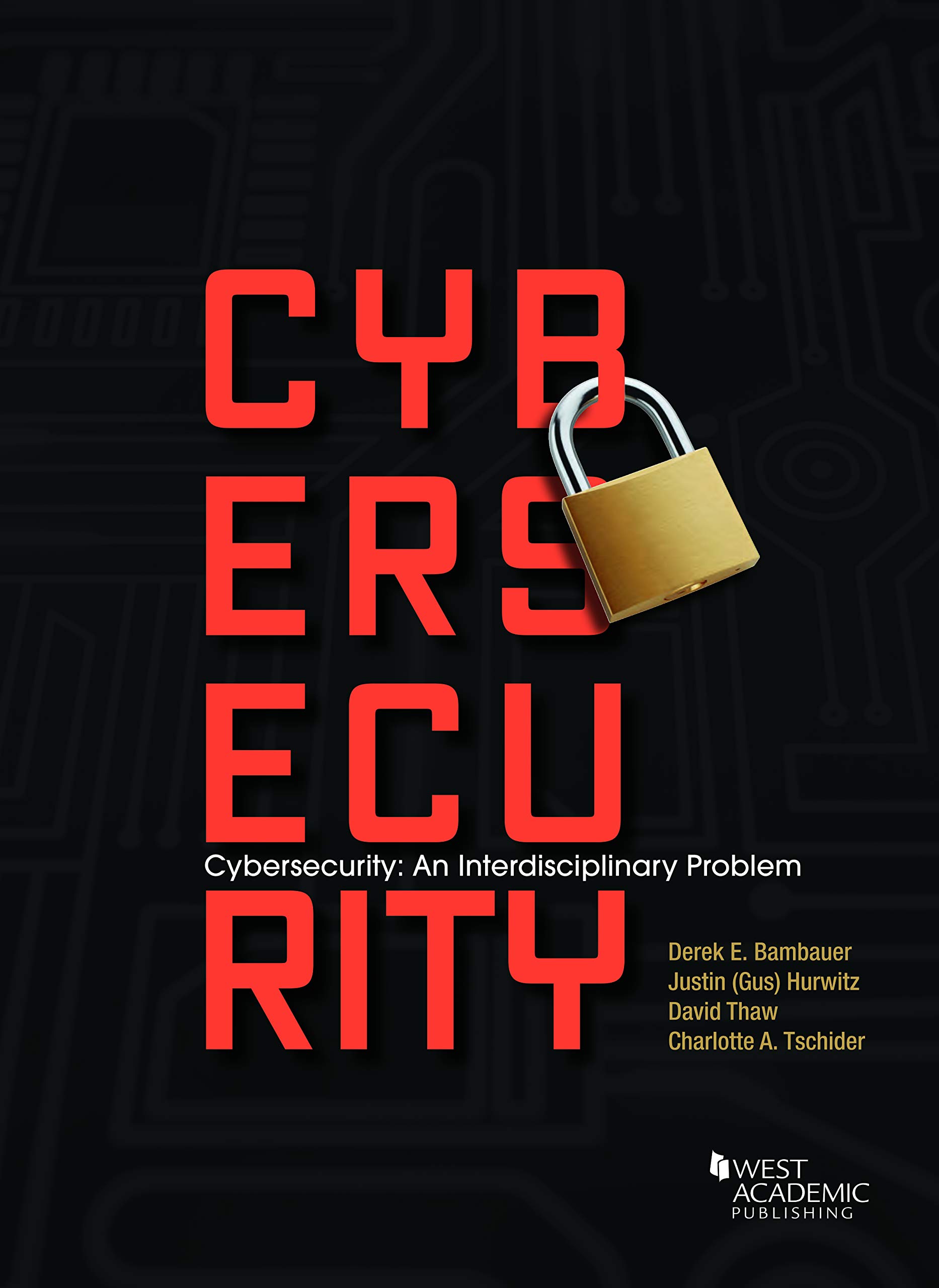 Cybersecurity: An Interdisciplinary Problem (American Casebook Series)