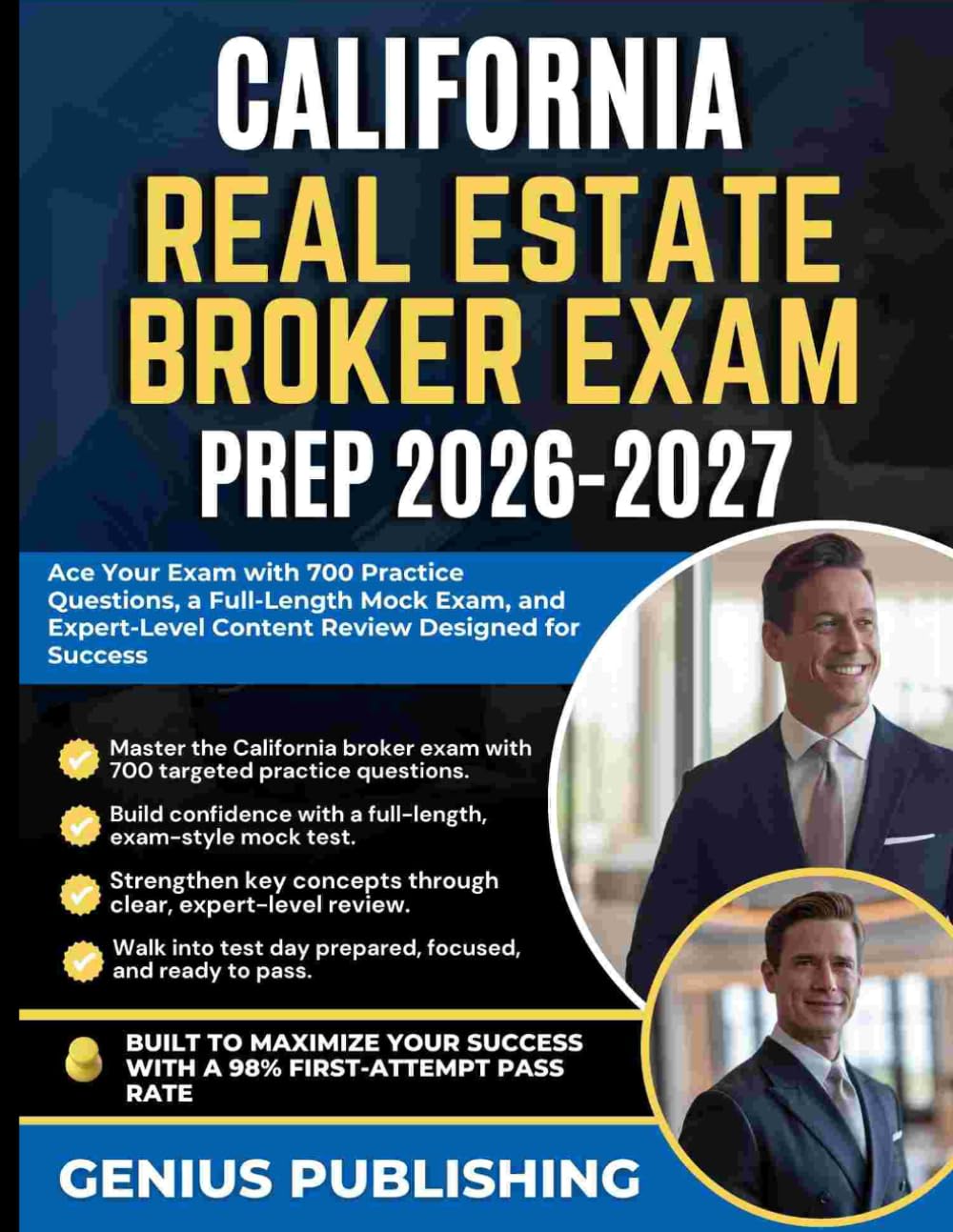 CALIFORNIA REAL ESTATE BROKER EXAM PREP 2026-2027: Ace Your Exam with 700 Practice Questions, a Full-Length Mock Exam, and Expert-Level Content Review Designed for Success