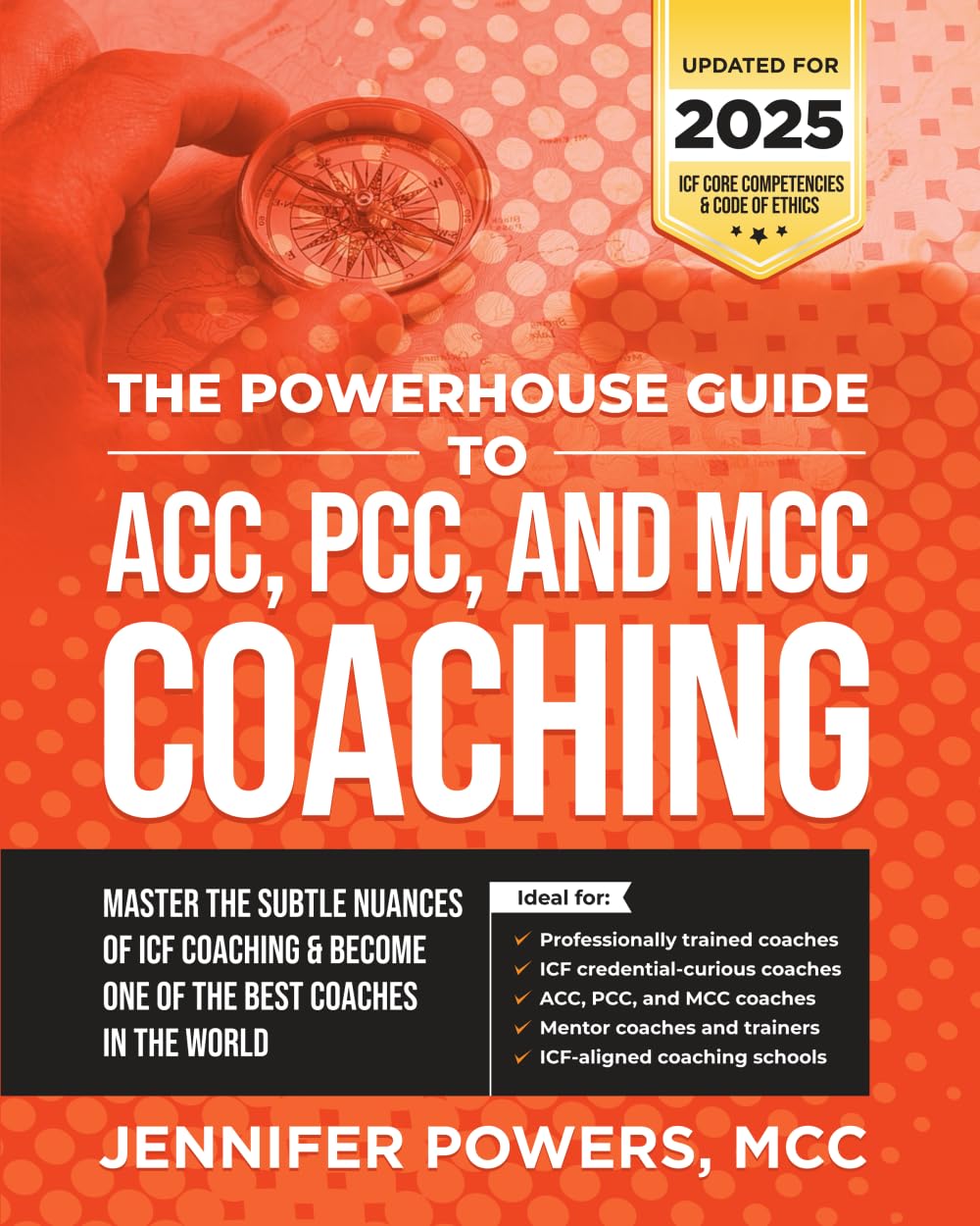 The Powerhouse Guide to ACC, PCC, and MCC Coaching: Master the subtle nuances of ICF coaching and become one of the best coaches in the world