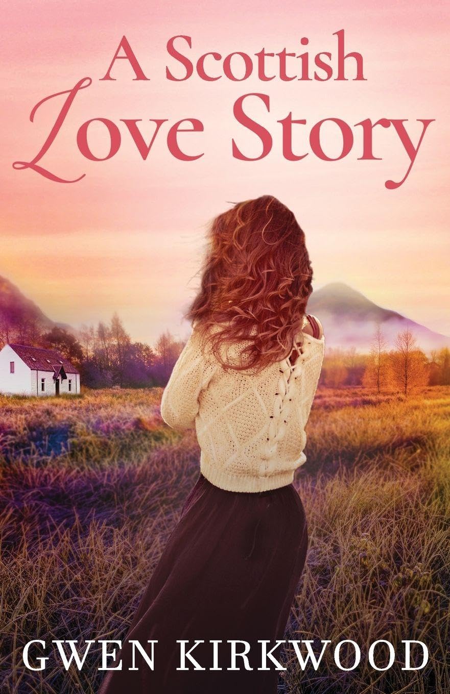 A Scottish Love Story: A heartwarming love story of hope and new beginnings