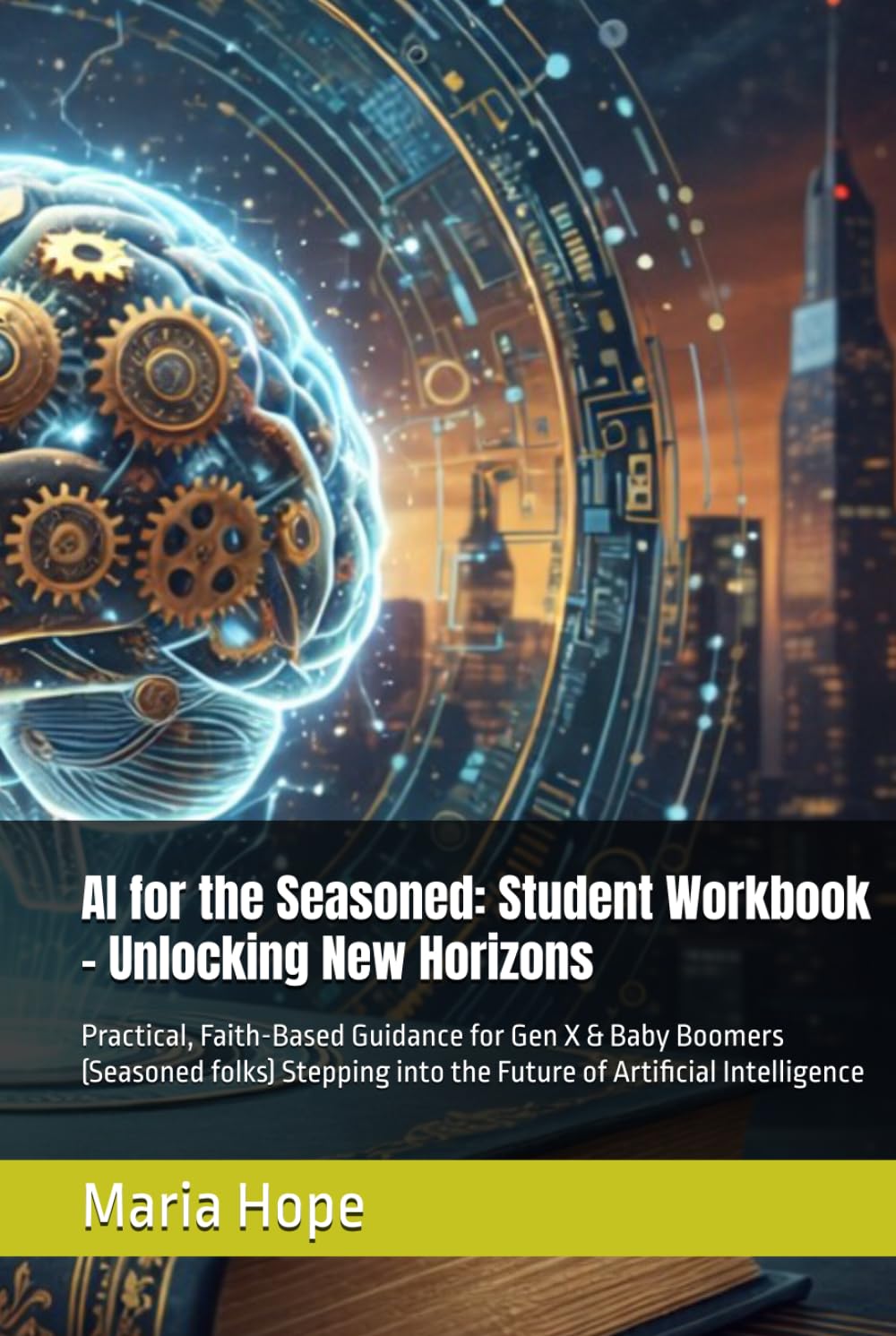 AI for the Seasoned: Student Workbook – Unlocking New Horizons