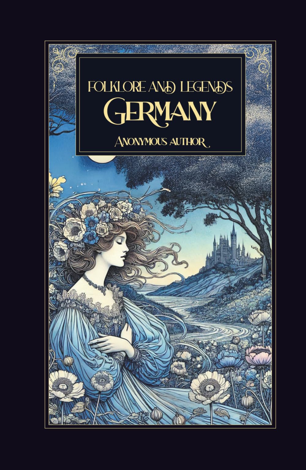 Folklore and Legends: German: Classic German Fairy Tales, Myths, and Magical Stories from European Folklore