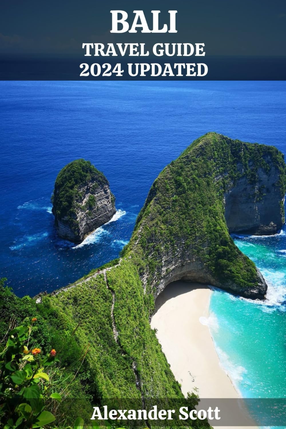 BALI TRAVEL GUIDE 2024 UPDATED: Uncover Hidden Temples, Pristine Beaches, and Cultural Marvels in Bali's Tropical Paradise (Discovery Destinations Guidebook Collection)