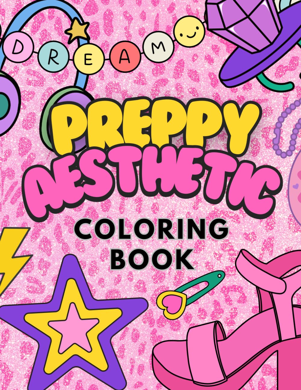 Preppy Aesthetic Coloring Book: Cute Inspirational Designs for Kids, Teens and Adults