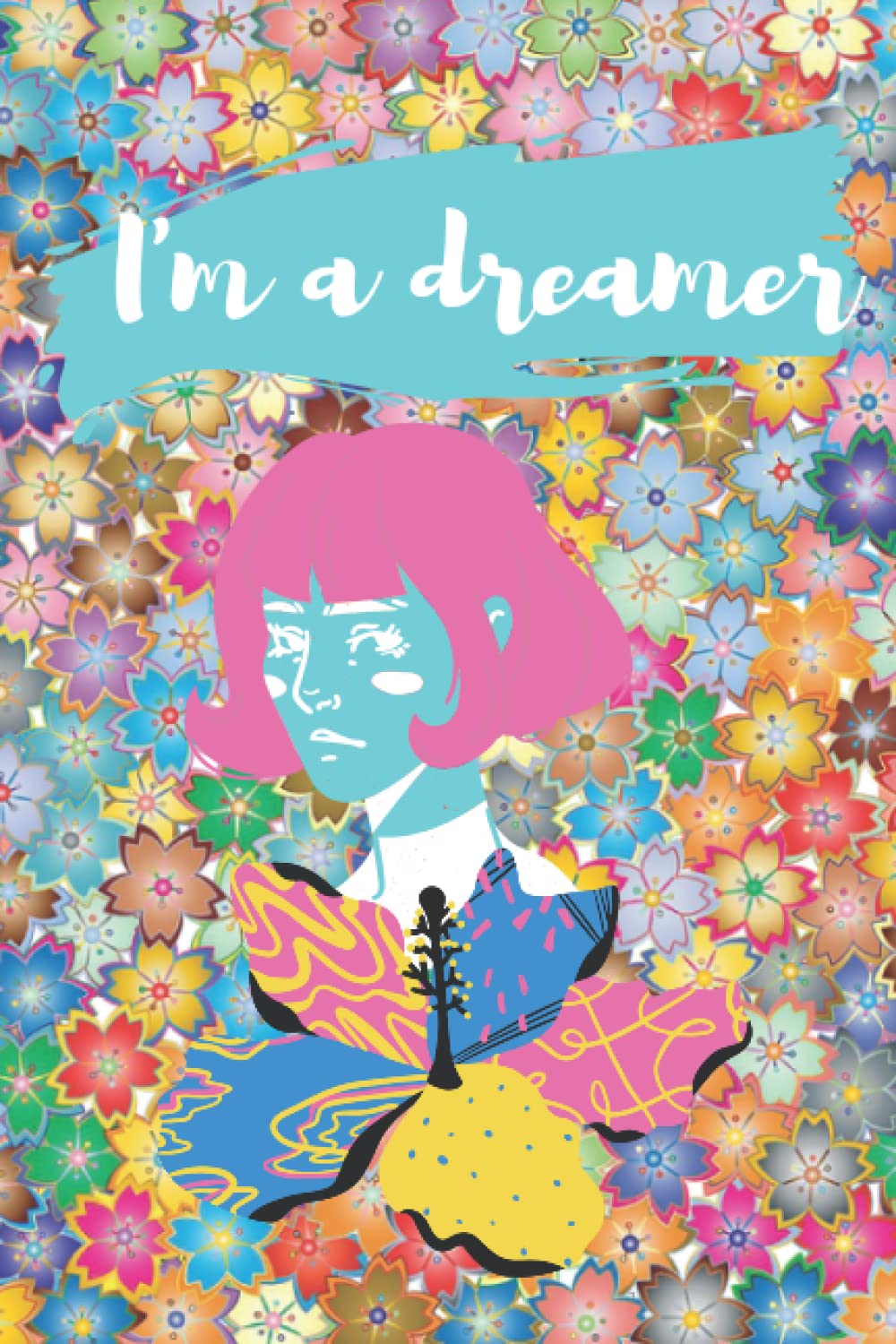 I'm a dreamer: I'm a dreamer Notebook love and happiness Journal Motivational Notebook