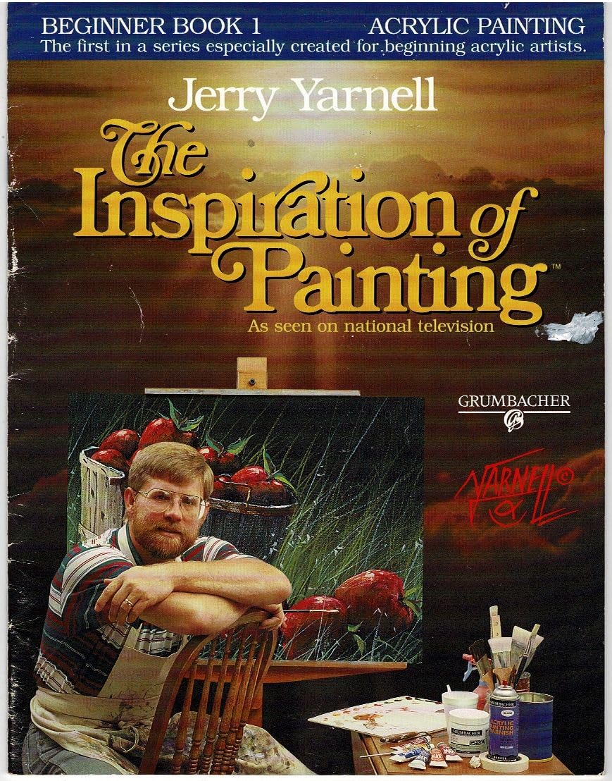 The Inspiration of Painting As Seen on National TV (Beginner Book 1 Acrylic Painting The first in series especially created for beginning acrylic artists.)