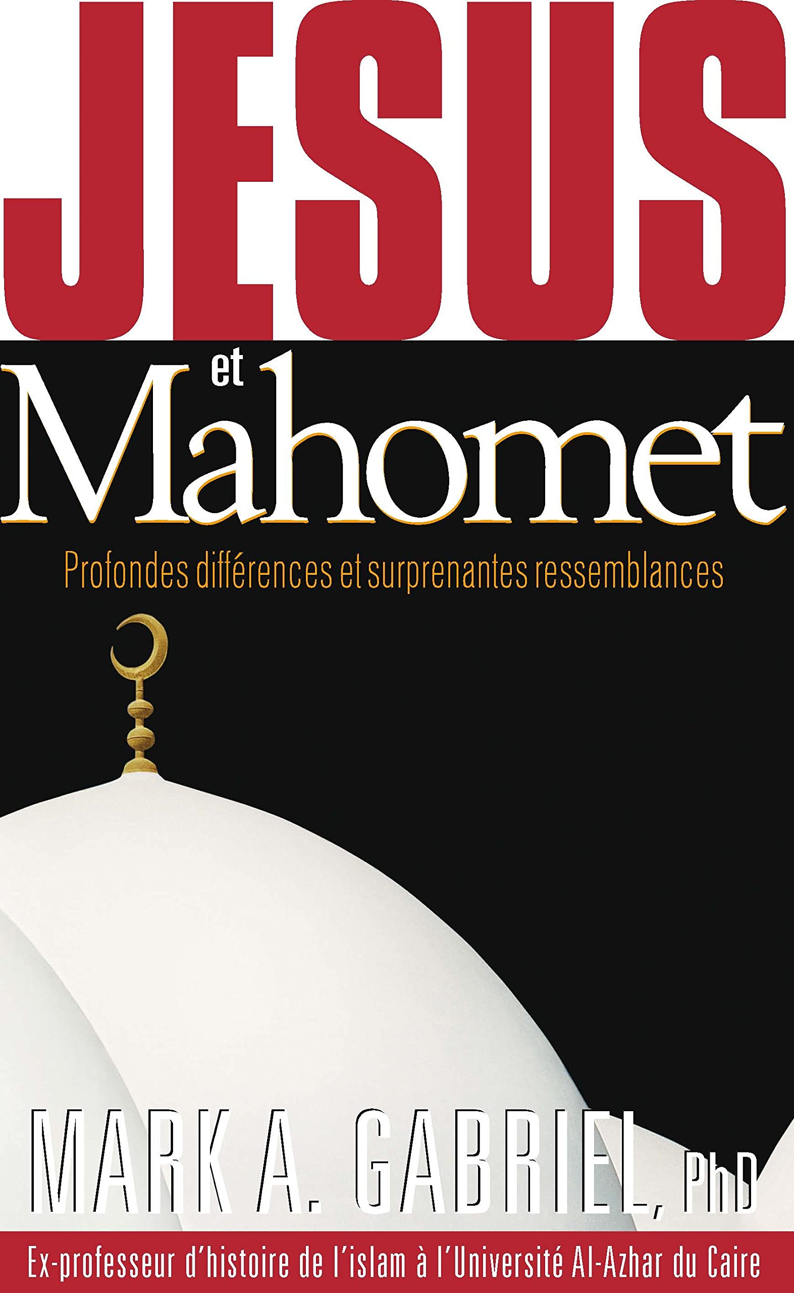 JÉSUS ET MAHOMET (poche): Profondes différences et surprenantes ressemblances