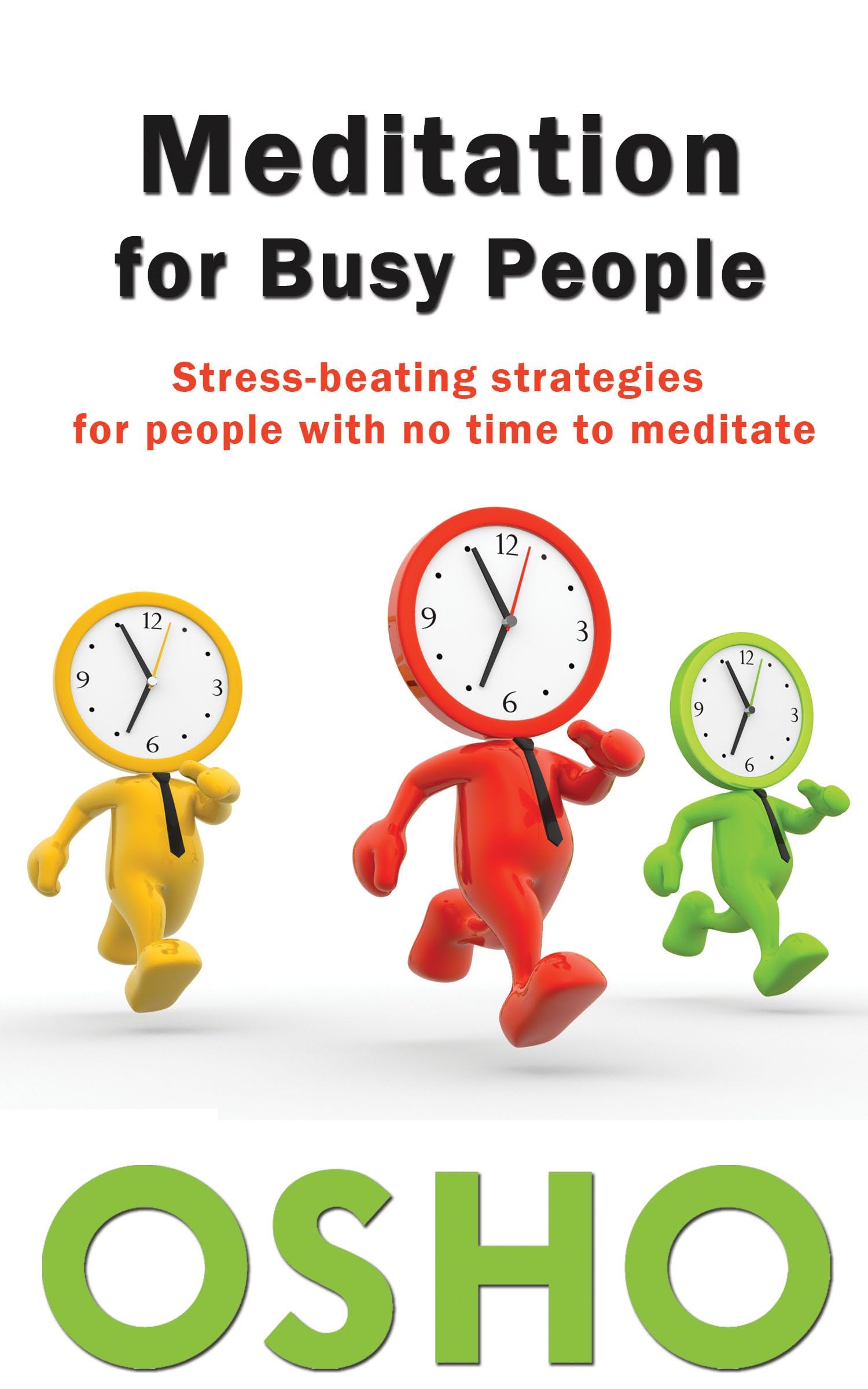 Buy Meditation for Busy People: Stress-Beating Strategies for People with No Time to Meditate — BookShops.in