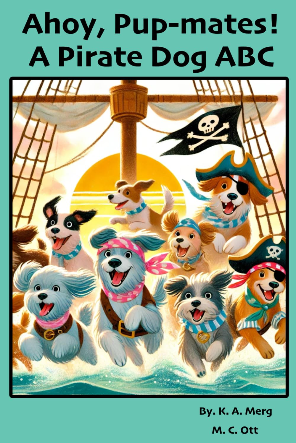 Ahoy, Pup-mates! A Pirate Dog ABC
