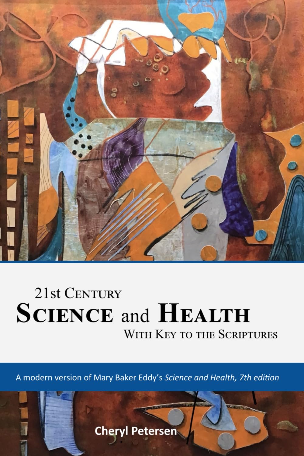 21st Century Science and Health with Key to the Scriptures: A modern version of Mary Baker Eddy's Science and Health