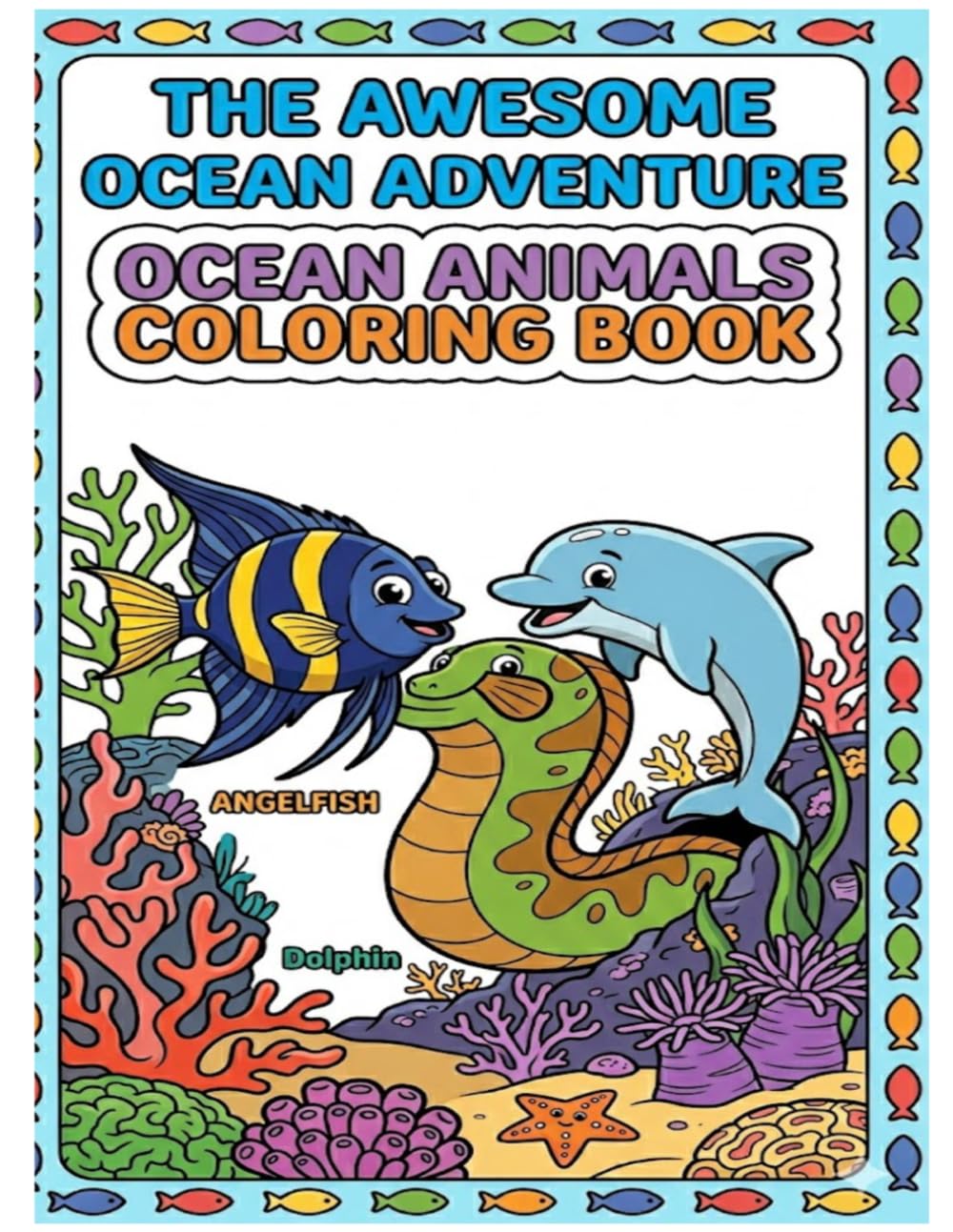 The Awesome Ocean Adventure: Ocean Animals Coloring Book