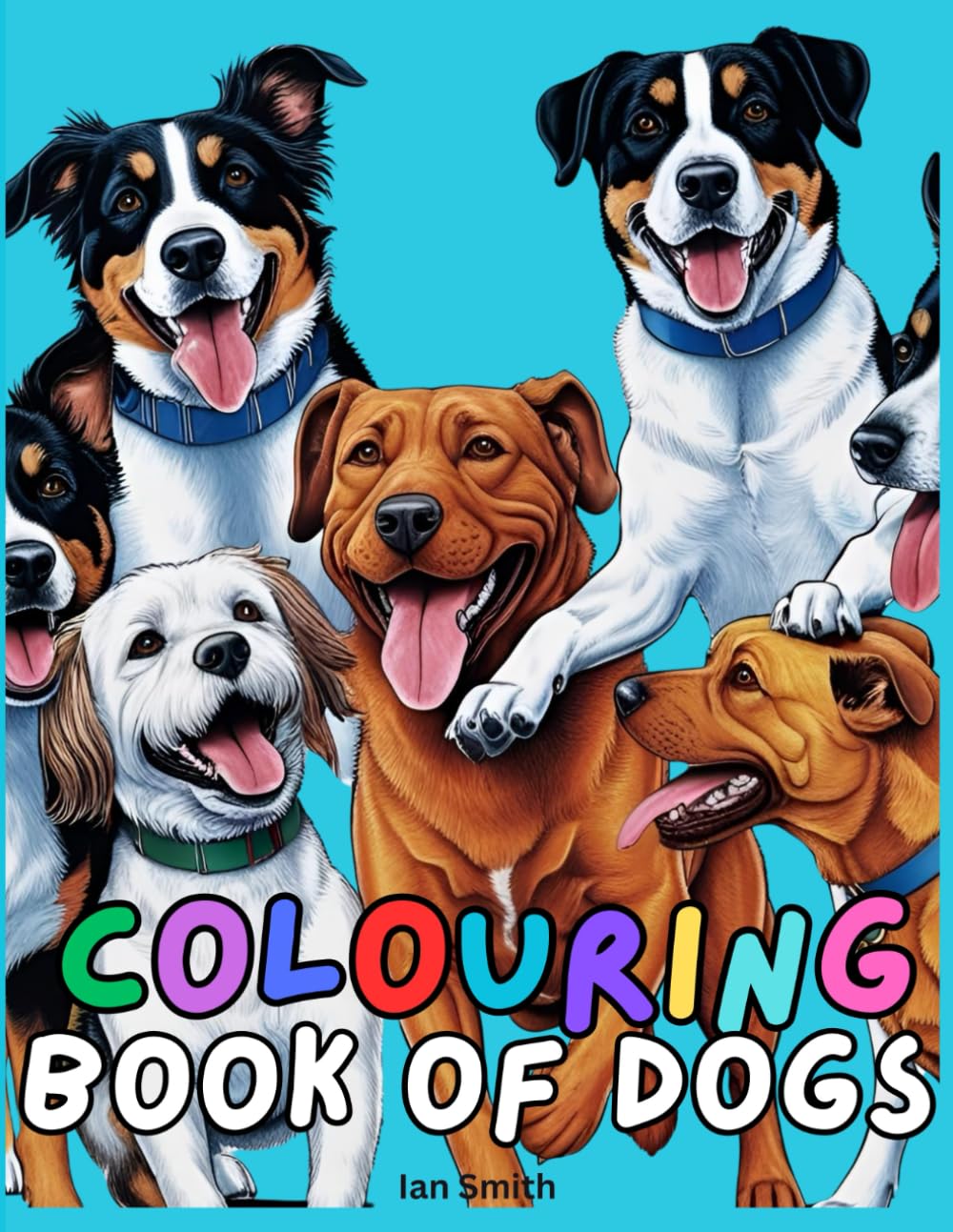 Colouring Book of Dogs: Fun & Relaxing Dog Illustrations for Kids, Teens, and Adults