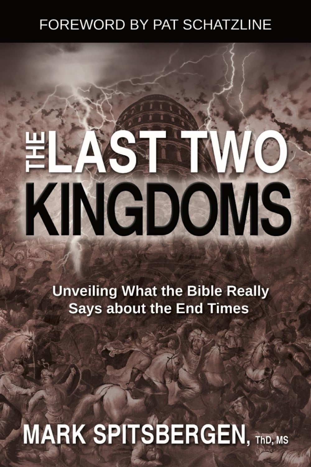 The Last Two Kingdoms: Unveiling What The Bible Really Says About The End Times