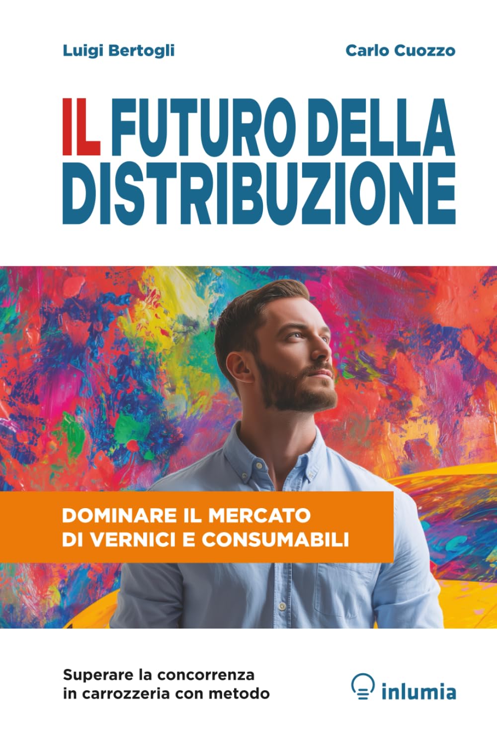 Il futuro della distribuzione: Superare la concorrenza in carrozzeria con metodo (Carrozziere imprenditore)