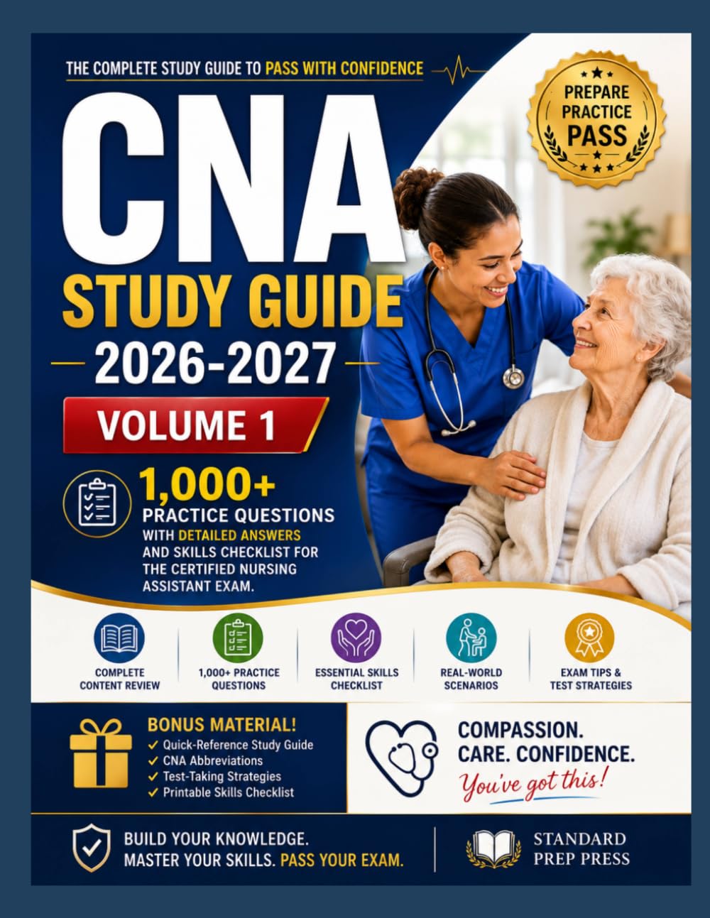 CNA Study Guide 2026-2027 (Volume 1): 1,000+ Practice Questions with Detailed Answers and Skills Checklist for the Certified Nursing Assistant Exam. (The Standard Excellence Series)