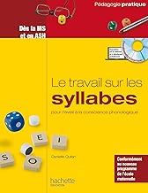 Download Le travail sur les syllabes pour l'éveil à la conscience phonologique - Dès la MS et en ASH PDF