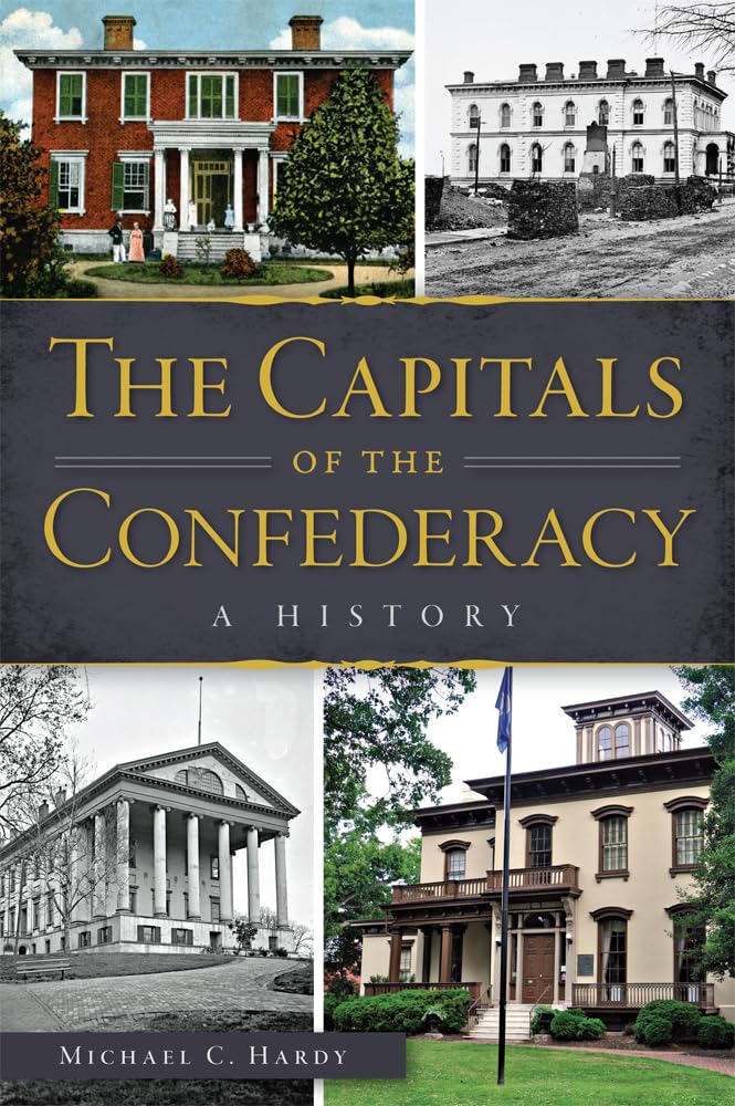 The Capitals of the Confederacy: A History (Civil War Series)
