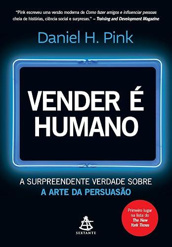 Vender é humano: A surpreendente verdade sobre a arte da persuasão